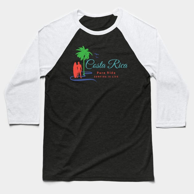 Costa Rica – Pura Vida – Surfing Is Life Baseball T-Shirt by Pine Hill Goods